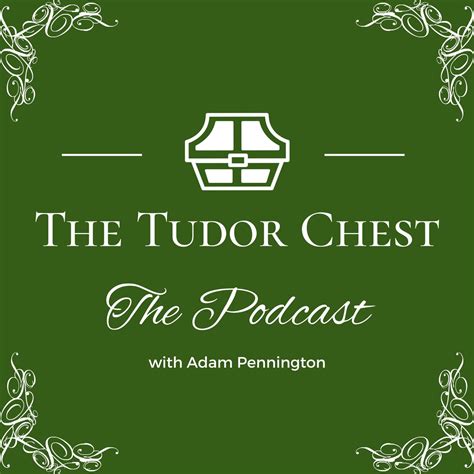 the tudor chest|tudor chest podcast.